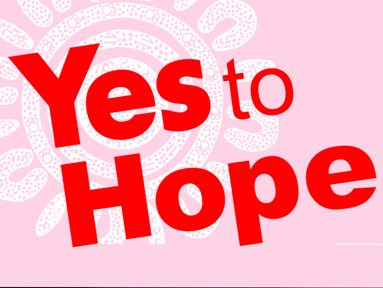 Yes to Hope sign